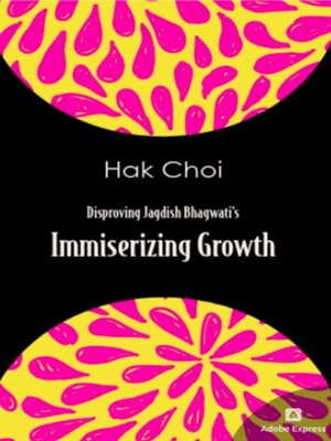 cover image of Disproving Jagdish Bhagwati's Immiserizing Growth